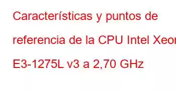 Características y puntos de referencia de la CPU Intel Xeon E3-1275L v3 a 2,70 GHz