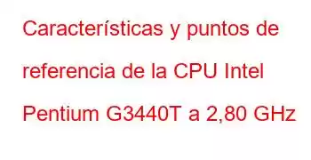 Características y puntos de referencia de la CPU Intel Pentium G3440T a 2,80 GHz