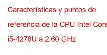 Características y puntos de referencia de la CPU Intel Core i5-4278U a 2,60 GHz