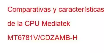 Comparativas y características de la CPU Mediatek MT6781V/CDZAMB-H