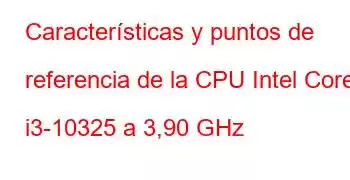 Características y puntos de referencia de la CPU Intel Core i3-10325 a 3,90 GHz