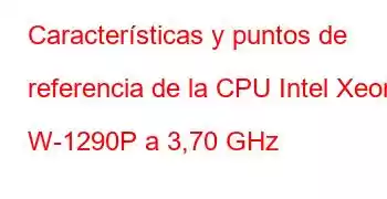 Características y puntos de referencia de la CPU Intel Xeon W-1290P a 3,70 GHz